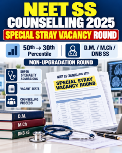 MCC NEET SS 2025 Special Stray Vacancy Round and 30th percentile notice